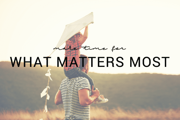 Make Time for What Matters